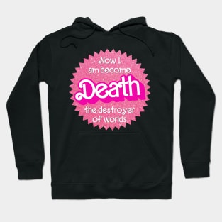 “Now I Am Become Death, the Destroyer of Worlds” (Barbenheimer) Hoodie